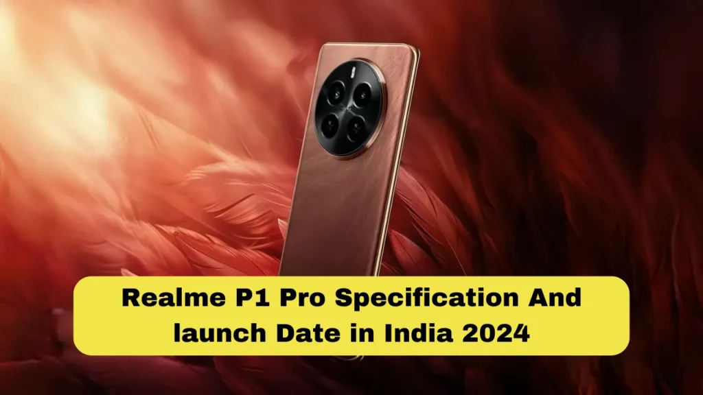 Realme P1 Pro Specification And launch Date in India