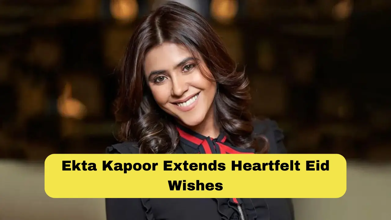 Ekta Kapoor Extends Heartfelt Eid Wishes