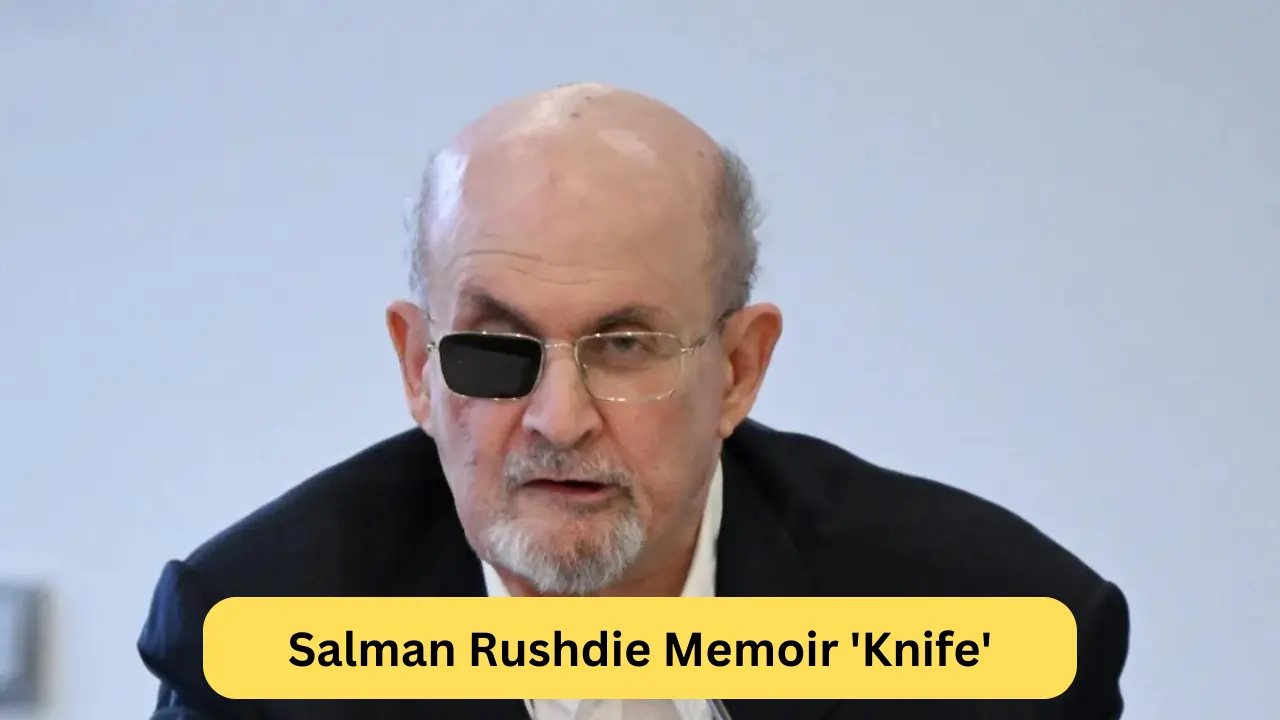 Salman Rushdie Memoir 'Knife'