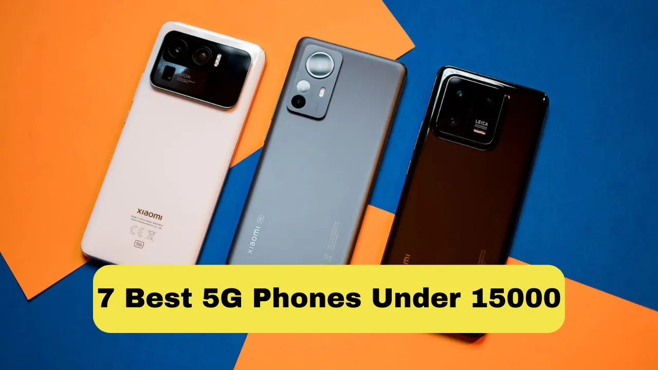 7 Best 5G Phones Under 15000