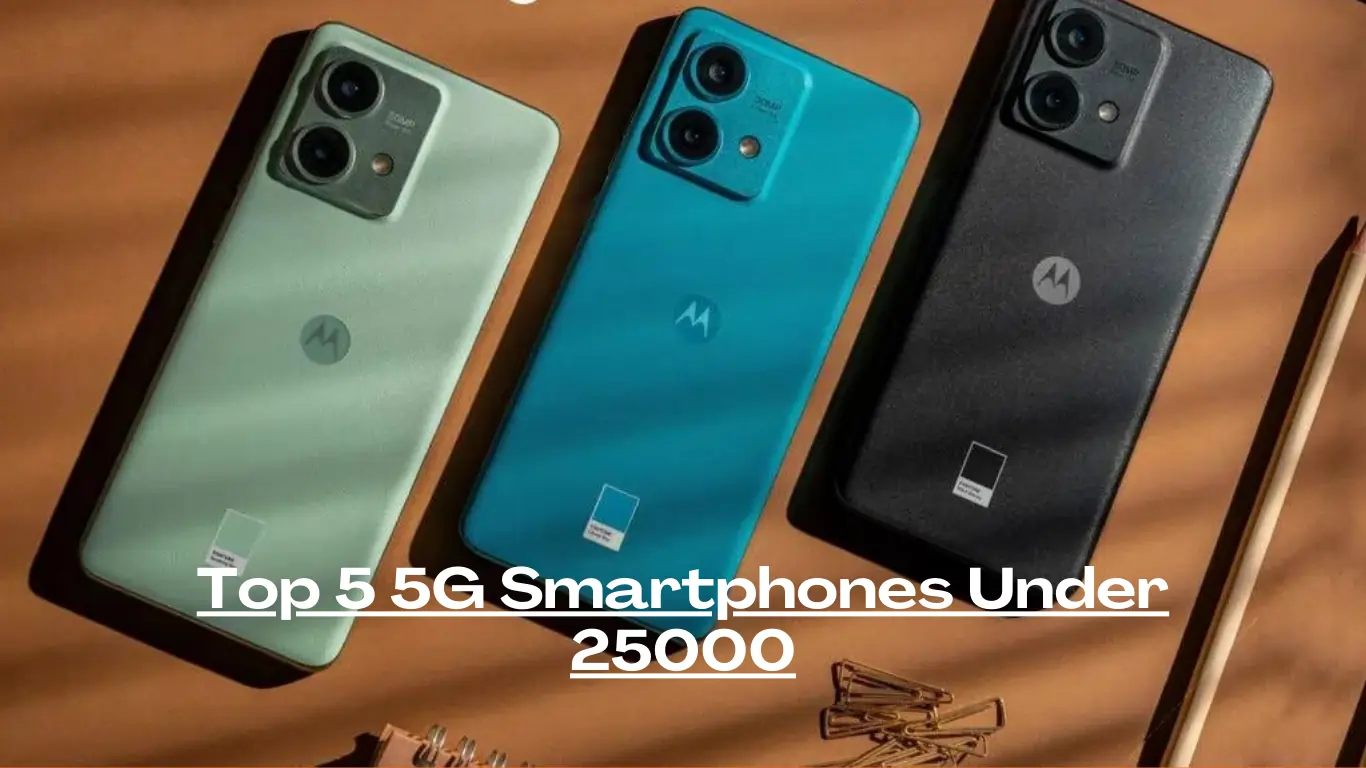 Top 5 5G Smartphones Under 25000